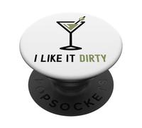 I Like It Dirty Funny Dirty Martini Bicchiere Drink Happy Hour PopSockets PopGrip Adesivo
