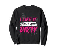 I Like it Fast And Dirty Muddy Race Fango Mud Run Felpa