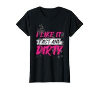 I Like it Fast And Dirty Muddy Race Fango Mud Run Maglietta
