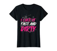 I Like it Fast And Dirty Muddy Race Fango Mud Run Maglietta