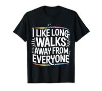 I Like Long Walks Away from Everyone Introvert Mood - Maglietta