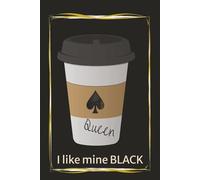 I like mine black: Queen of Spades Journal
