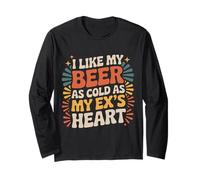 I Like My Beer As Cold As My Ex's Heart - Maglia a Manica