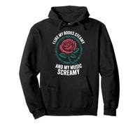 I Like My Books Steamy And My Music Screamy Felpa con Cappuccio