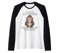 I Like My Coffee Black Like My Soul Maglia con Maniche Raglan