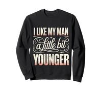 I Like My Man A Little Bit Younger Flirty Jokes |- Felpa