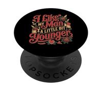 I Like My Man A Little Bit Younger Scherzi civettuoli - PopSockets PopGrip Adesivo