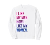 I Like My Men How I Like My Women Bisexual Pride Bi Pride Felpa