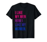 I Like My Men How I Like My Women Bisexual Pride Bi Pride Maglietta