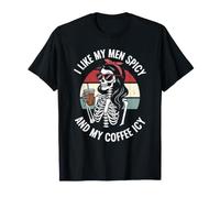 I Like My Men Spicy And My Coffee Icy Funny Skeleton Latte Maglietta