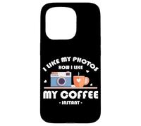 I LIKE MY PHOTOS HOW I LIKE MY COFFEE INSTANT Custodia per iPhone 15 Pro