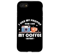 I LIKE MY PHOTOS HOW I LIKE MY COFFEE INSTANT Custodia per iPhone SE (2020) / 7 / 8