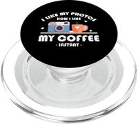 I LIKE MY PHOTOS HOW I LIKE MY COFFEE INSTANT PopSockets PopGrip per MagSafe