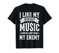 I Like My Worship Music Loud So I Can't Hear My Enemy Maglietta