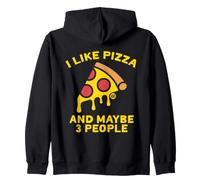 I Like Pizza And Maybe Three People Felpa con Cappuccio
