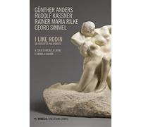 I like Rodin. Un ritratto polifonico