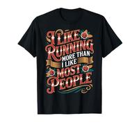 I Like Running More Than I Like Most People - Maglietta