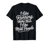 I Like Running More Than I Like Most People - Maglietta