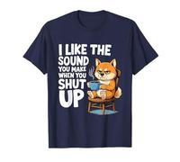 I Like The Sound You Make When You Shut Up Funny Dog Coffee Maglietta