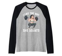 I Like The Way She Squats Coppia di Palestra Marito Moglie - Maglia con Maniche Raglan