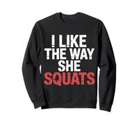 I Like The Way She Squats Gym Couple Husband Wife |- Felpa