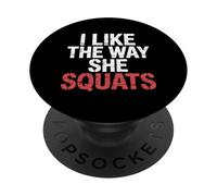I Like The Way She Squats Gym Couple Husband Wife |- PopSockets PopGrip Adesivo