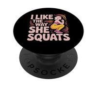 I Like The Way She Squats Gym Couple Husband Wife - PopSockets PopGrip Adesivo