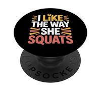 I Like The Way She Squats Gym Couple Husband Wife - PopSockets PopGrip Adesivo