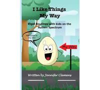 I Like Things My Way: Rigid Routines with kids on the Autism Spectrum