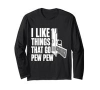 I Like Things That Go Pew Pew Divertente Amante delle Armi Maglia a Manica