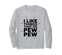 I Like Things That Go Pew Pew Divertente Amante delle Armi Maglia a Manica