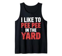 I Like To Pee Pee in The Yard Dad Father Backyard Joke |- Canotta