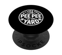 I Like To Pee Pee In The Yard Dad Father Backyard Joke - PopSockets PopGrip Adesivo
