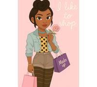 I Like to Shop Makeup Run Journal: Soft Blush 7×10 editIon: - For Thoughts, Gratitude, and a Touch of Glam prov 31:30 reminder