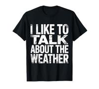I Like To Talk About The Weather Scherzi sulla previsione |- Maglietta