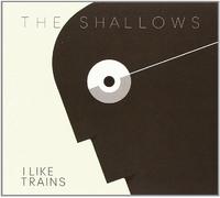 I Like Trains The Shallows (CD) Album