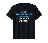 I Like Treeing Walker Coonhounds And Maybe 3 People Maglietta