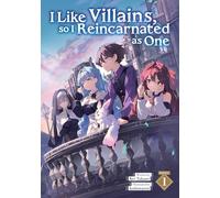 I Like Villains, so I Reincarnated as One (Light Novel) Vol. 1