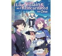 I Like Villains, so I Reincarnated as One (Light Novel) Vol. 2