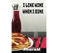 I Like Wine, When I Dine Journal