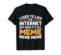 I Liked The Internet Before The Memes - Maglietta