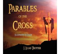 I Lilias Trotter Parables of the Cross - Illustrated in Color (Tascabile)
