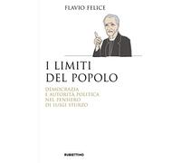 I limiti del popolo. Democrazia e autorità politica nel pensiero di Luigi Sturzo