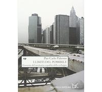 I limiti del possibile. Governo del territorio e qualità dello sviluppo