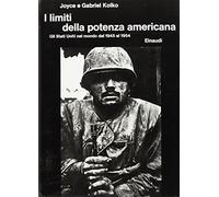 I limiti della potenza americana. Gli Stati Uniti nel mondo dal 1945 al 1954