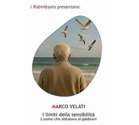 I limiti della sensibilità. L'uomo che abbaiava ai gabbiani