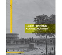 I limiti dell'architettura ai limiti dell'architettura - Magnani C. (cur.)...