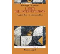 I limiti dell'interpretazione. Saggi su Bion e il campo analitico