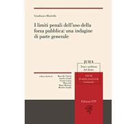 I limiti penali dell'uso della forza pubblica: una indagine di parte generale