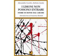 I limoni non possono entrare. Storie di donne dal carcere